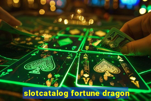 slotcatalog fortune dragon